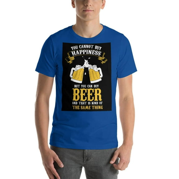 You can't buy happiness but you can buy beer T-Shirt