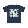 thumbnail image 1 of You can't scare me I have a wife with a PHD Graduate Unisex T-shirt S-3XL, 1 of 2