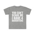 thumbnail image 1 of You can't scare me I have four 4 daughters Unisex T-shirt S-3XL Halloween, 1 of 2