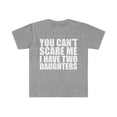thumbnail image 1 of You can't scare me I have two 2 daughters Unisex T-shirt S-3XL Halloween, 1 of 2