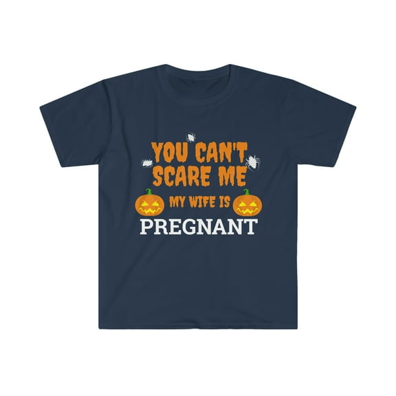 You can't scare me I'm pregnant Halloween Pregnancy Unisex T-shirt S-3XL