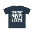 thumbnail image 1 of You can't scare me I teach Karate Teacher  Unisex T-shirt S-3XL Halloween, 1 of 2