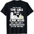 thumbnail image 1 of You can take the girl out of Chicago gifts T-Shirt, 1 of 3