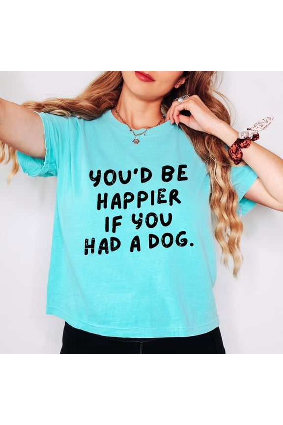 You'd Be Happier If You Had A Dog - Women's Boxy Crop Top Graphic T-Shirt