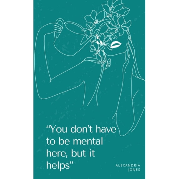 "You don't have to be mental here, but it helps", (Paperback)
