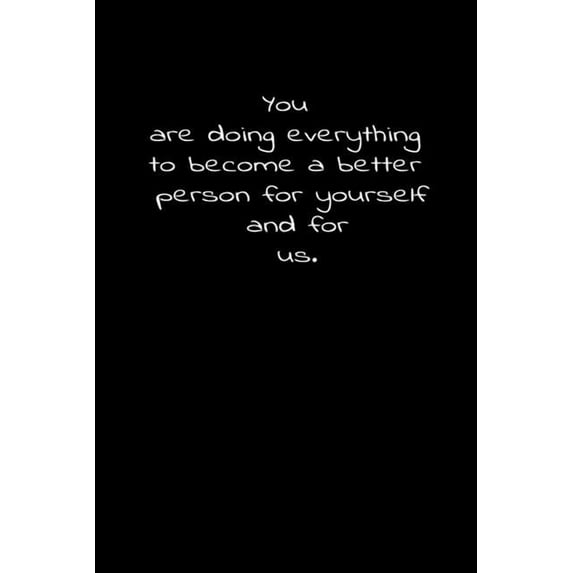 You are doing everything to become a better person for yourself and for us.: Daily Practices, Writing Prompts, and Refle, (Paperback)