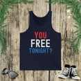 thumbnail image 1 of You free tonight? Funny Fourth of July humor Patriotic Jersey Tank, 1 of 2