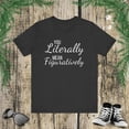 thumbnail image 1 of You literally mean figuratively funny English teacher humor Unisex T-shirt, 1 of 7