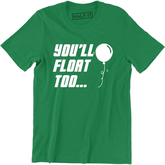 You'll Float Too - Creepy Scary clown Balloon Scary Movie Men T-Shirt