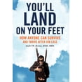 thumbnail image 1 of You'll Land on Your Feet: How Anyone Can Survive and Thrive After Job Loss (Hardcover), 1 of 1
