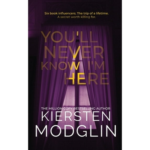 Pre-Owned You'll Never Know I'm Here (Paperback) by Kiersten Modglin