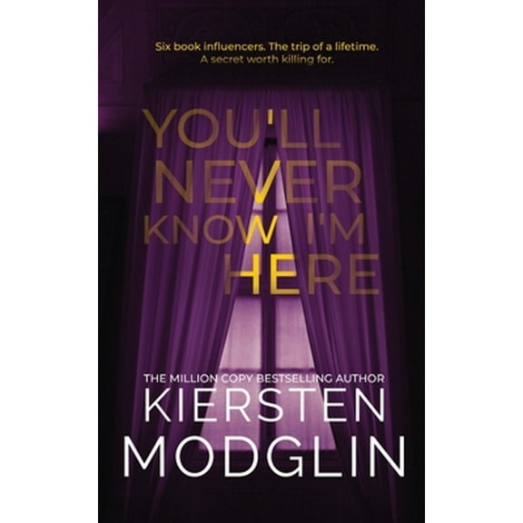 Pre-Owned You'll Never Know I'm Here (Paperback) by Kiersten Modglin