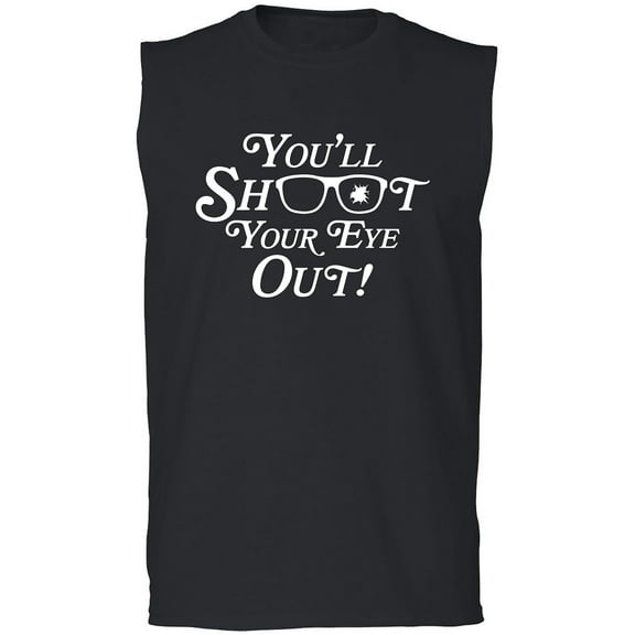 You'll Shoot Your Eye Out Adult Sleeveless Tee