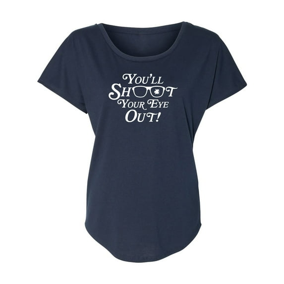 You'll Shoot Your Eye Out Womens Dolman Tee