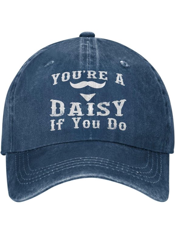 You're A Daisy If You Do Hats for Men's You're A Daisy Ball Cap Sport Hat for Women's Adjustable Caps