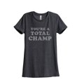 thumbnail image 1 of You're A Total Champ Women's Fashion Relaxed T-Shirt Tee Charcoal Grey Small, 1 of 5