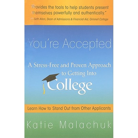 Pre-Owned You're Accepted : A Stress-Free and Proven Approach to Getting Into College (Paperback)