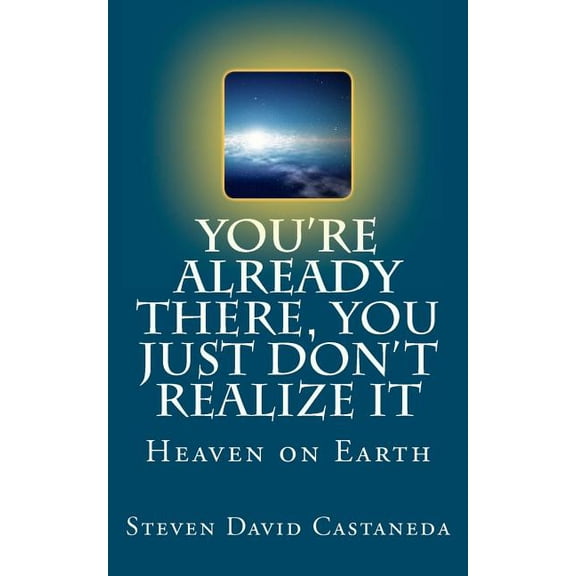 You're Already There, You Just Don't Realize It, (Paperback)