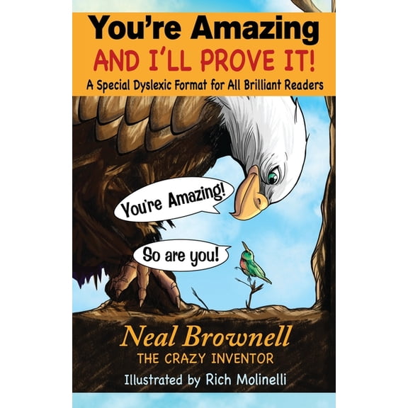 You're Amazing And I'll Prove It!: A Special Dyslexic Format For All Brilliant Readers, (Paperback)