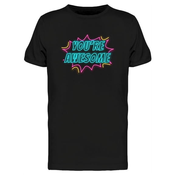 You're Awesome Neon Sign T-Shirt Men -Image by Shutterstock, Male Medium