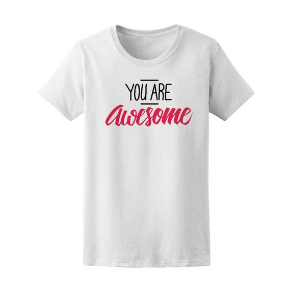 You're Awesome T-Shirt Men -Image by Shutterstock, Female XX-Large