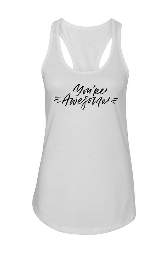 You're Awesome. Tank Women -Image by Shutterstock, Female x-Small