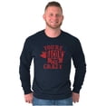 thumbnail image 1 of You're Bacon Me Crazy Meat Lover Long Sleeve TShirt Men Women Brisco Brands S, 1 of 6