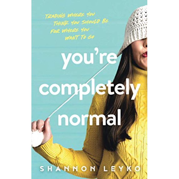 Pre-Owned You're Completely Normal: Trading Where You Think You Should Be For Where You Want To Go Paperback