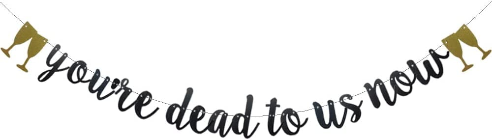 You're Dead To Us Now Banner,, Black Paper Glitter Party Decorations ...