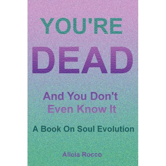 You're Dead and You Don't Even Know It, (Paperback)
