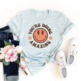 thumbnail image 1 of You're Doing Amazing T-shirt Inspirational Shirt Motivational Gift Top Humorous Tee Positive Shirts Smiley Face, 1 of 3