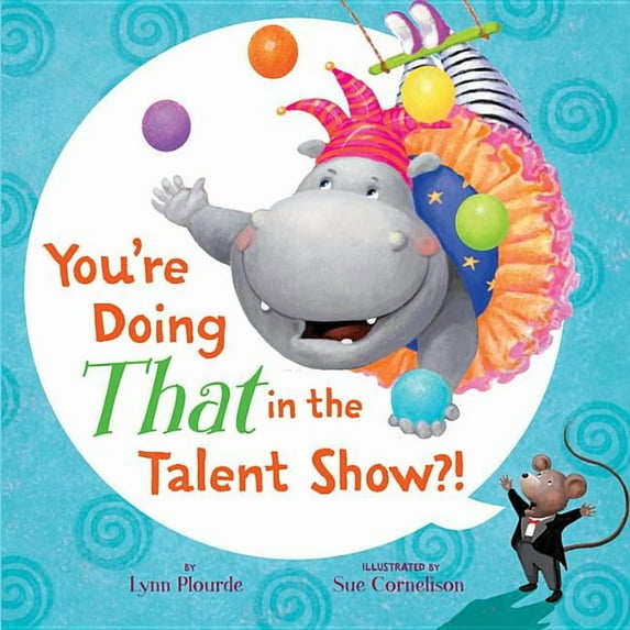 You're Doing THAT in the Talent Show?! (Hardcover)