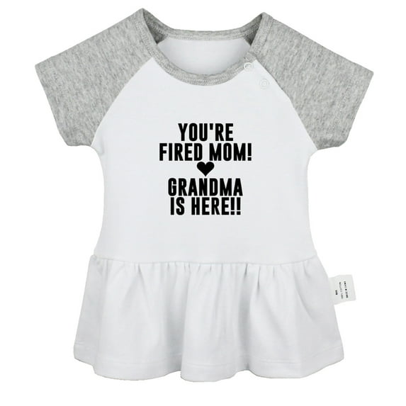 You're Fired Mom Grandma Is Here Funny Dresses For Baby, Newborn Babies Skirts, Infant Princess Dress, 0-24M Kids Graphic Clothes (Gray Raglan Dresses, 0-6 Months)