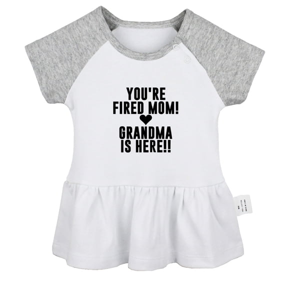 You're Fired Mom Grandma Is Here Funny Dresses For Baby, Newborn Babies Skirts, Infant Princess Dress, 0-24M Kids Graphic Clothes (Gray Raglan Dresses, 0-6 Months)