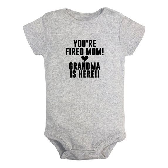 You're Fired Mom Grandma Is Here Funny Rompers For Babies, Newborn Baby Unisex Bodysuits, Infant Jumpsuits, Toddler 0-24 Months Kids One-Piece Oufits (Gray, 0-6 Months)
