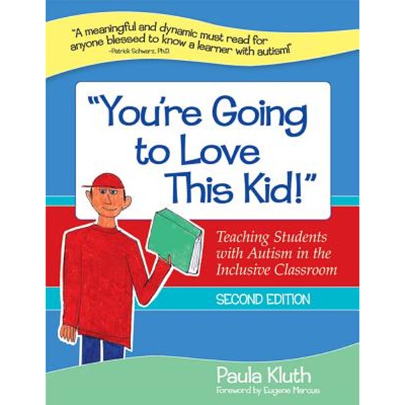 Pre-Owned You're Going to Love This Kid!: Teaching Students with Autism in the Inclusive Classroom, Second Edition (Paperback) 159857079X 9781598570793