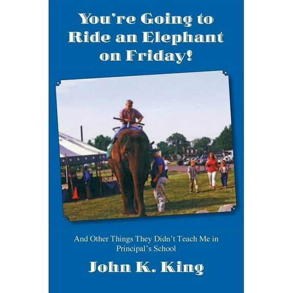 You're Going to Ride an Elephant on Friday!, (Paperback)