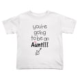thumbnail image 1 of You're Going to be an Aunt!! Cute Toddler T Shirts for Boys Girls (White, 3T), 1 of 5