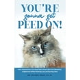 thumbnail image 1 of Pre-Owned You're Gonna Get Peed On!: How Veterinarians Can Keep Their Dream Job from Becoming a (Paperback) by Michael Bugg, 1 of 1