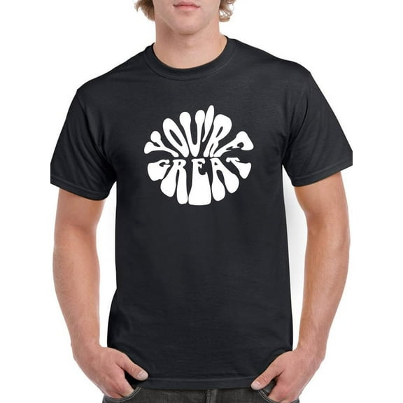 You're Great T-Shirt Men -Smartprints Designs, Male Small