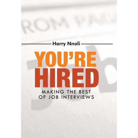 You're Hired: Making the Best of Job Interviews, (Hardcover)