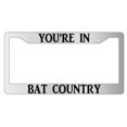 thumbnail image 1 of You're In Bat Country Chrome Plastic Plastic License Plate Frame, 1 of 1