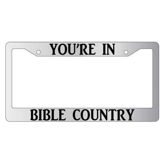 You're In Bible Country Chrome Plastic Plastic License Plate Frame