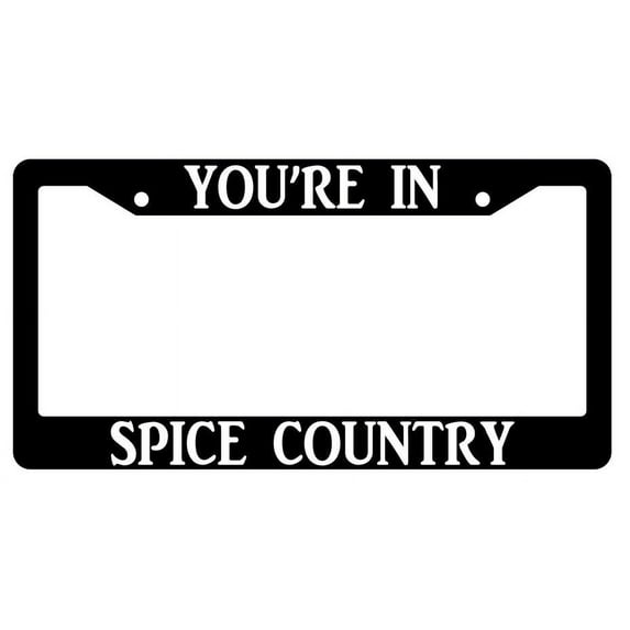 You're In Spice Country Black Plastic Plastic License Plate Frame