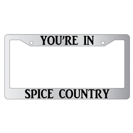You're In Spice Country Chrome Plastic Plastic License Plate Frame