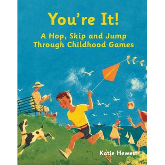 Pre-Owned You're It!: A Hop, Skip and Jump Through Childhood Games (Hardcover) 1843406373 9781843406372