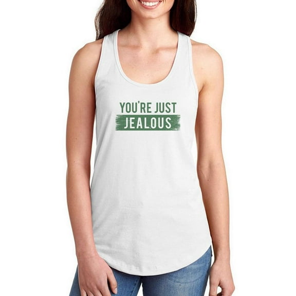 You're Just Jealous Racerback Tank Women -Smartprints Designs, Female x-Large
