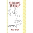 thumbnail image 1 of You're Kidding... I'm A Senior?, (Hardcover), 1 of 1