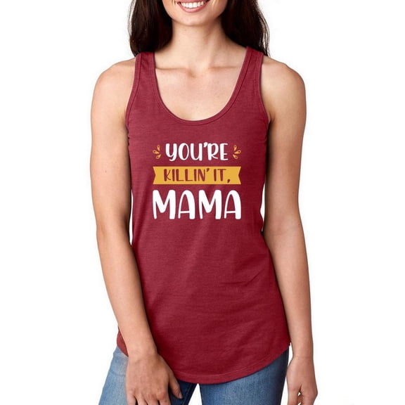 You're Killin' It Mama! Racerback Tank Women -Smartprints Designs, Female XX-Large