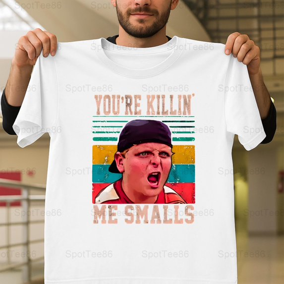 You're Killing Me Smalls Funny Vintage Retro 90s Baseball Movie Quote V60357 Unisex T-Shirt, Up to Size 5XL